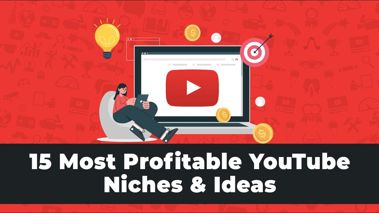 Most profitable YouTube niches: Here are the Top 18 for 2023